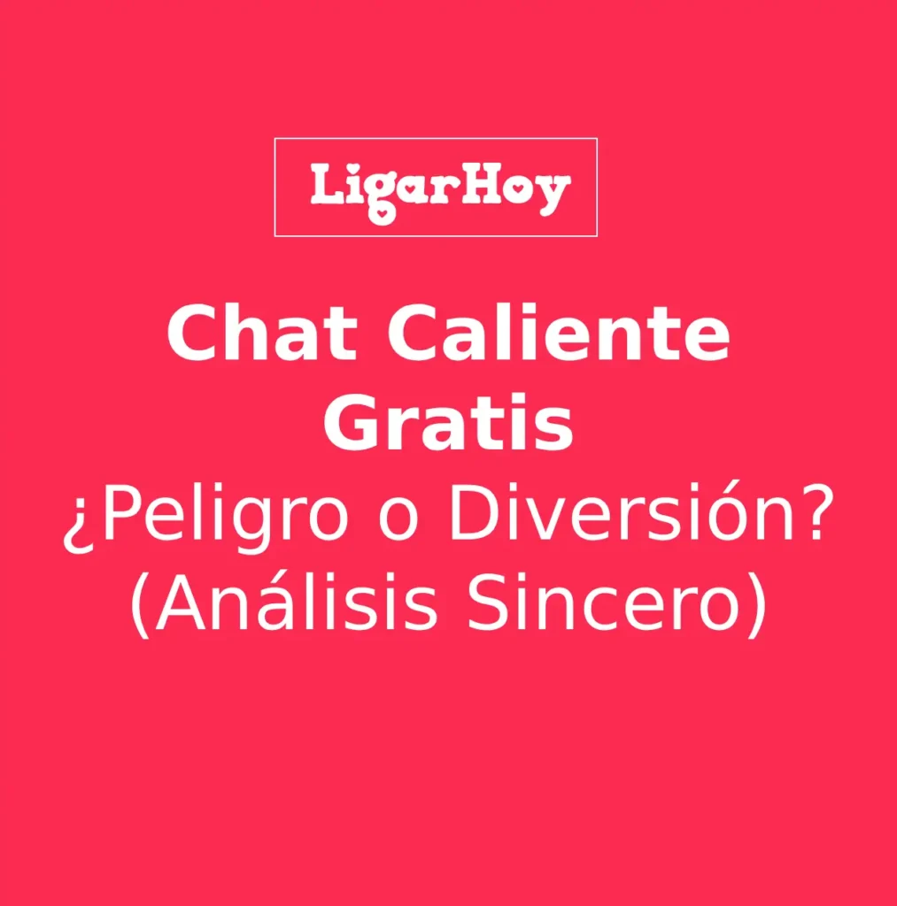¿Buscas chat caliente gratis? Analizamos los riesgos (bots, estafas) y te decimos por qué una prueba premium