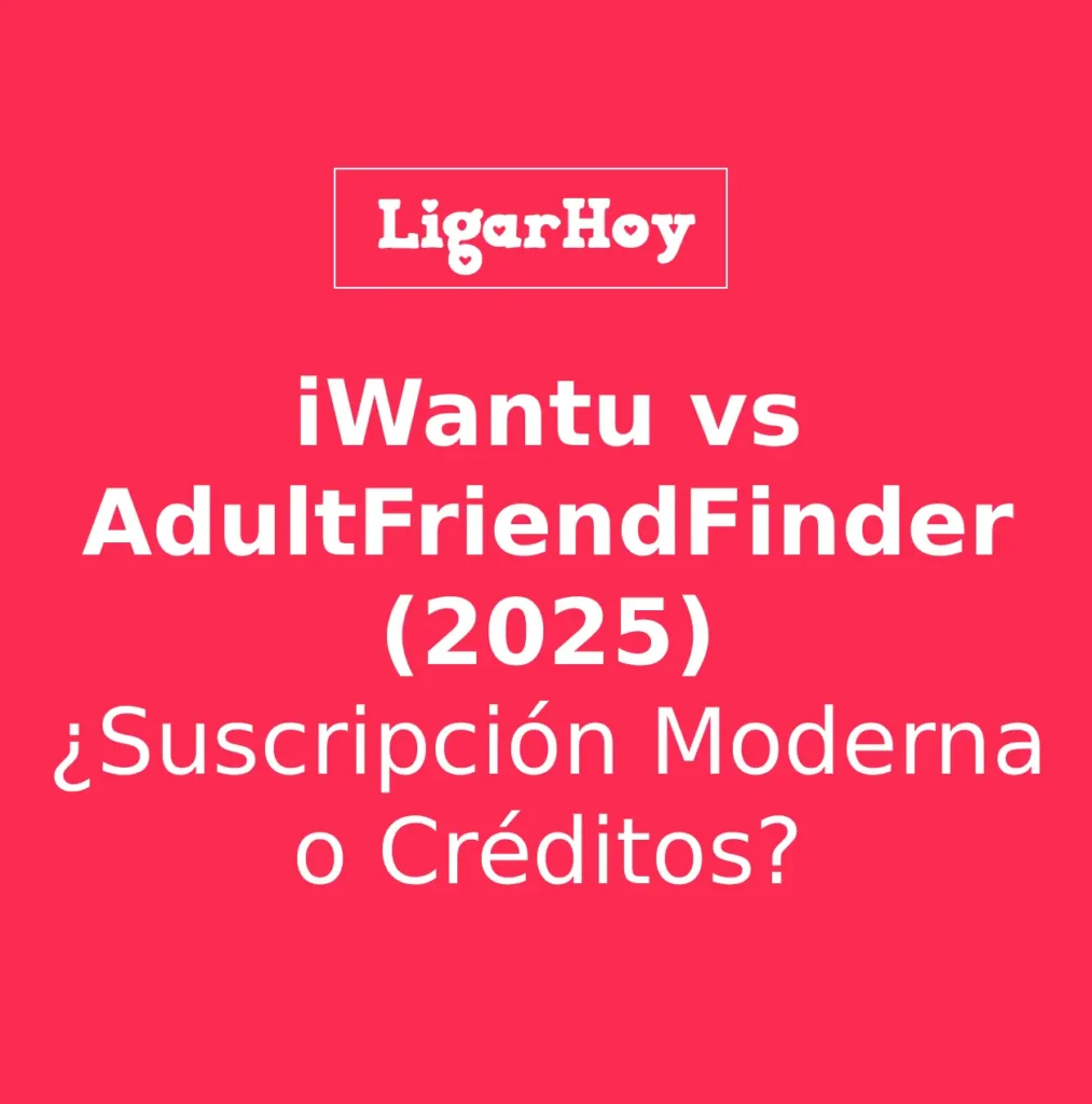 Comparativa entre iWantu y AdultFriendFinder (AFF), analizando el modelo de suscripción vs créditos.
