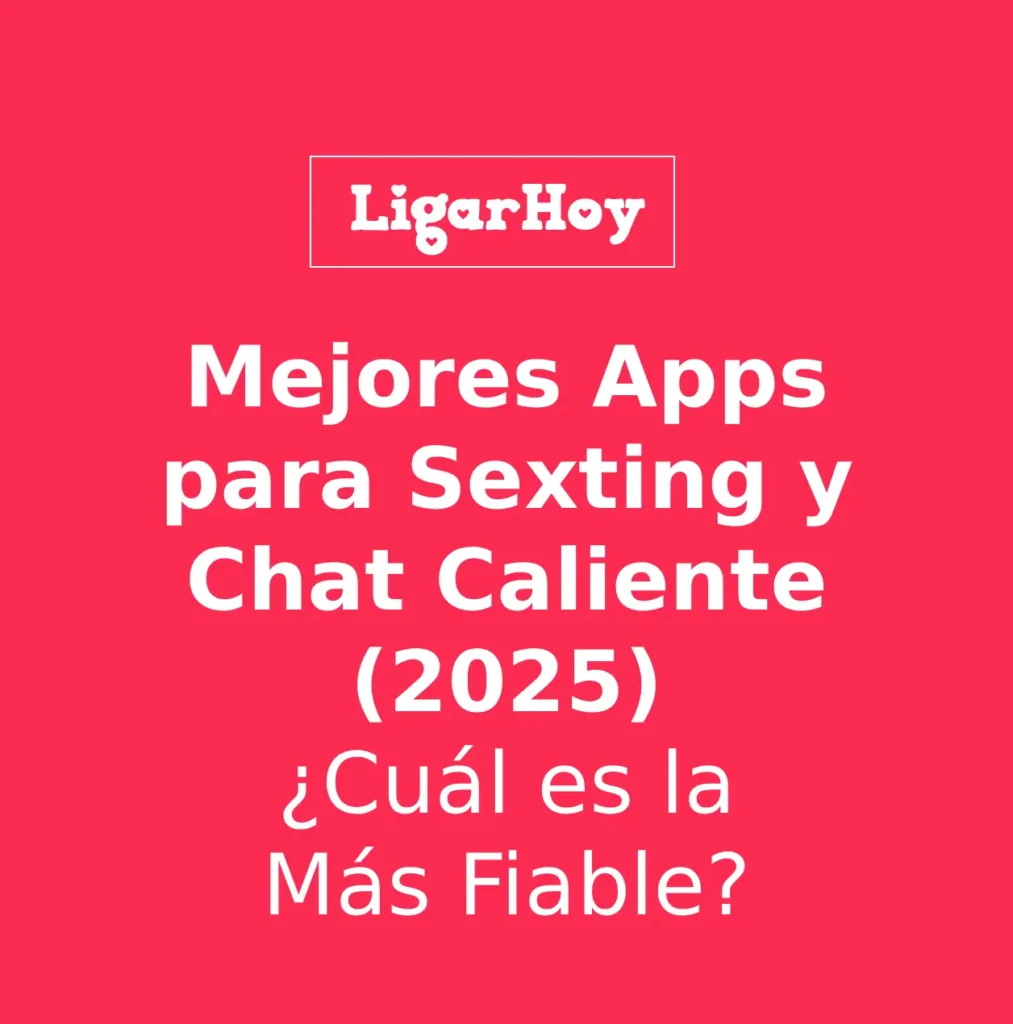 ¿Buscas la mejor app para sexting y chat caliente? Analizamos las 5 opciones más populares (incluyendo iWantu)