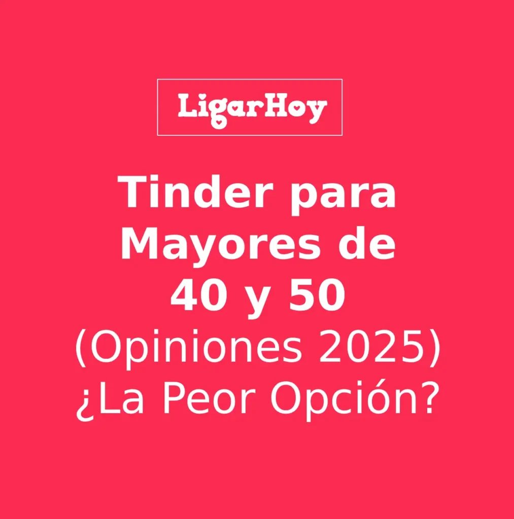 Comparativa de Tinder (generalista) vs Solteros50 (especializada) para un público mayor de 50 años.